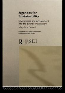 Agendas for Sustainability : Environment and Development into the 21st Century