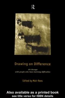 Drawing on Difference : Art Therapy with People who have Learning Difficulties