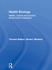 Health Ecology : Health, Culture and Human-Environment Interaction