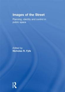 Images of the Street : Planning, Identity and Control in Public Space