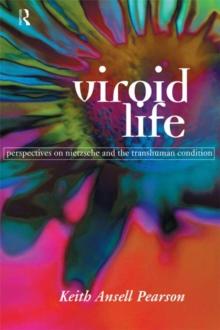 Viroid Life : Perspectives on Nietzsche and the Transhuman Condition