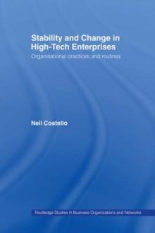 Stability and Change in High-Tech Enterprises : Organisational Practices in Small to Medium Enterprises