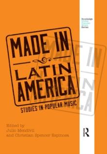 Made in Latin America : Studies in Popular Music