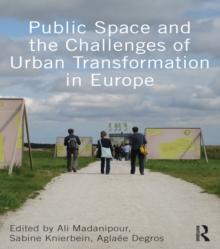 Public Space and the Challenges of Urban Transformation in Europe