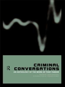 Criminal Conversations : An Anthology of the Work of Tony Parker