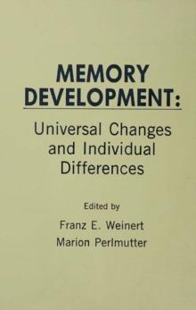 Memory Development : Universal Changes and Individual Differences