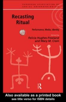 Recasting Ritual : Performance, Media, Identity