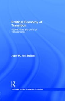 Political Economy of Transition : Opportunities and Limits of Transformation