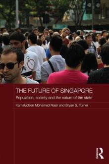 The Future of Singapore : Population, Society and the Nature of the State