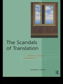 The Scandals of Translation : Towards an Ethics of Difference