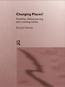 Changing Places? : Flexibility, Lifelong Learning and a Learning Society