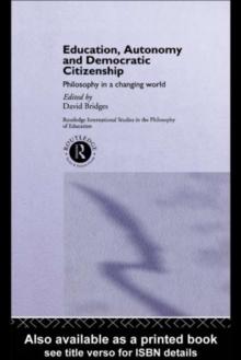 Education, Autonomy and Democratic Citizenship : Philosophy in a Changing World