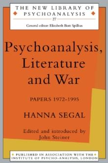 Psychoanalysis, Literature and War : Papers 1972-1995