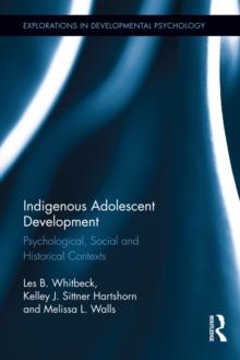 Indigenous Adolescent Development : Psychological, Social and Historical Contexts