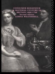 Consumer Behaviour and Material Culture in Britain, 1660-1760