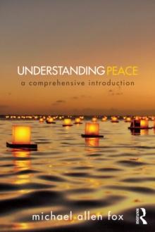 Understanding Peace : A Comprehensive Introduction