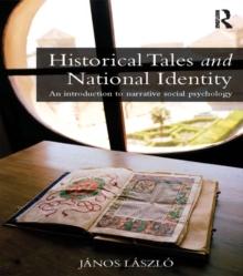 Historical Tales and National Identity : An introduction to narrative social psychology