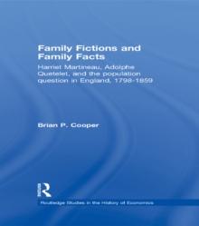 Family Fictions and Family Facts : Harriet Martineau, Adolphe Quetelet and the Population Question in England 1798-1859