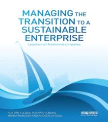 Managing the Transition to a Sustainable Enterprise : Lessons from Frontrunner Companies