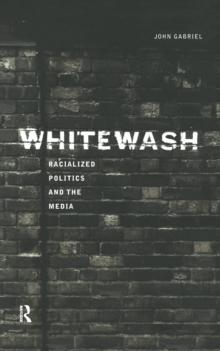 Whitewash : Racialized Politics and the Media