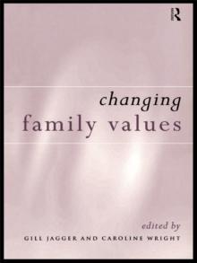 Changing Family Values : Difference, Diversity and the Decline of Male Order