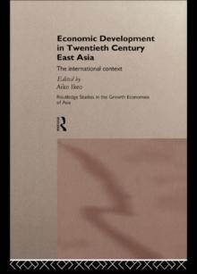 Economic Development in Twentieth-Century East Asia : The International Context