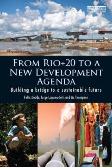 From Rio+20 to a New Development Agenda : Building a Bridge to a Sustainable Future