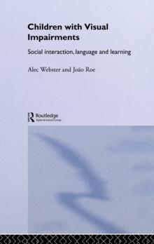 Children with Visual Impairments : Social Interaction, Language and Learning