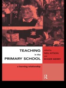 Teaching in the Primary School : A Learning Relationship