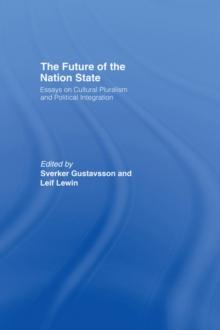 The Future of the Nation-State : Essays on Cultural Pluralism and Political Integration