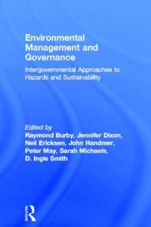 Environmental Management and Governance : Intergovernmental Approaches to Hazards and Sustainability