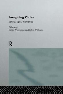 Imagining Cities : Scripts, Signs and Memories