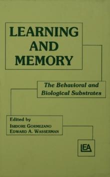 Learning and Memory : The Behavioral and Biological Substrates