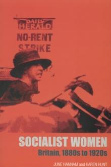 Socialist Women : Britain, 1880s to 1920s