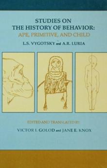 Studies on the History of Behavior : Ape, Primitive, and Child