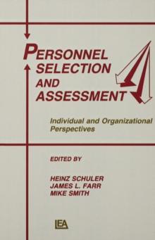 Personnel Selection and Assessment : Individual and Organizational Perspectives