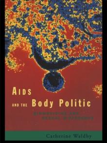 AIDS and the Body Politic : Biomedicine and Sexual Difference