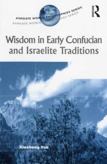 Wisdom in Early Confucian and Israelite Traditions