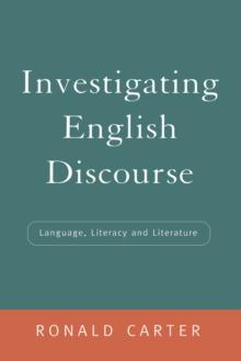 Investigating English Discourse : Language, Literacy, Literature