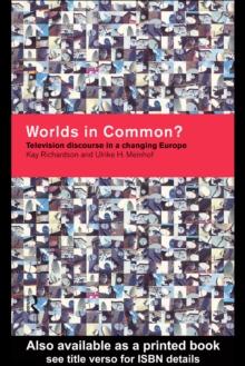 Worlds in Common? : Television Discourses in a Changing Europe