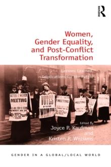 Women, Gender Equality, and Post-Conflict Transformation : Lessons Learned, Implications for the Future