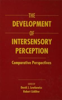 The Development of Intersensory Perception : Comparative Perspectives