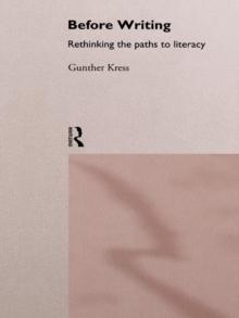 Before Writing : Rethinking the Paths to Literacy