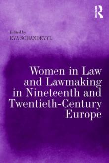 Women in Law and Lawmaking in Nineteenth and Twentieth-Century Europe