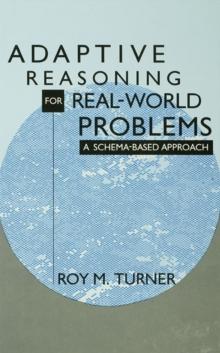 Adaptive Reasoning for Real-world Problems : A Schema-based Approach