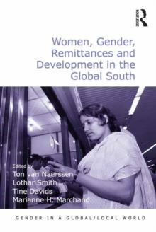 Women, Gender, Remittances and Development in the Global South