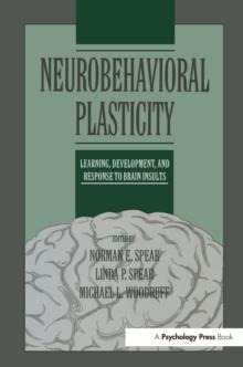 Neurobehavioral Plasticity : Learning, Development, and Response to Brain Insults