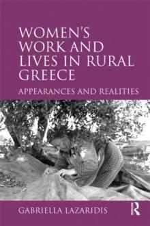 Women's Work and Lives in Rural Greece : Appearances and Realities