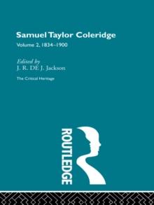 Samuel Taylor Coleridge : The Critical Heritage Volume 2 1834-1900