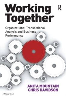 Working Together : Organizational Transactional Analysis and Business Performance